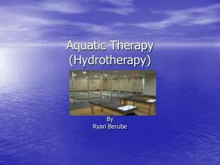 Aquatic Therapy (Hydrotherapy)