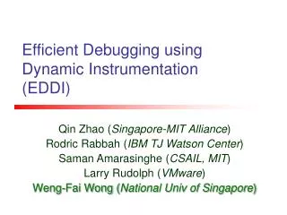 Efficient Debugging using Dynamic Instrumentation (EDDI)