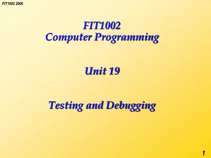 fit1002 computer programming unit 19 testing and debugging
