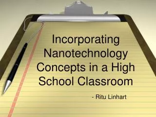 Incorporating Nanotechnology Concepts in a High School Classroom