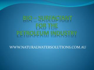 BIO – SURFACTANT FOR THE PETROLEUM INDUSTRY