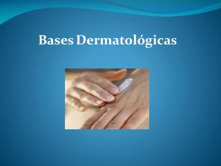 Bases Dermatológicas