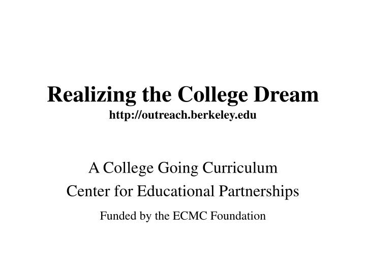 realizing the college dream http outreach berkeley edu