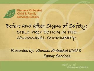 Before and after Signs of Safety: CHILD PROTECTION IN THE ABORIGINAL COMMUNITY: