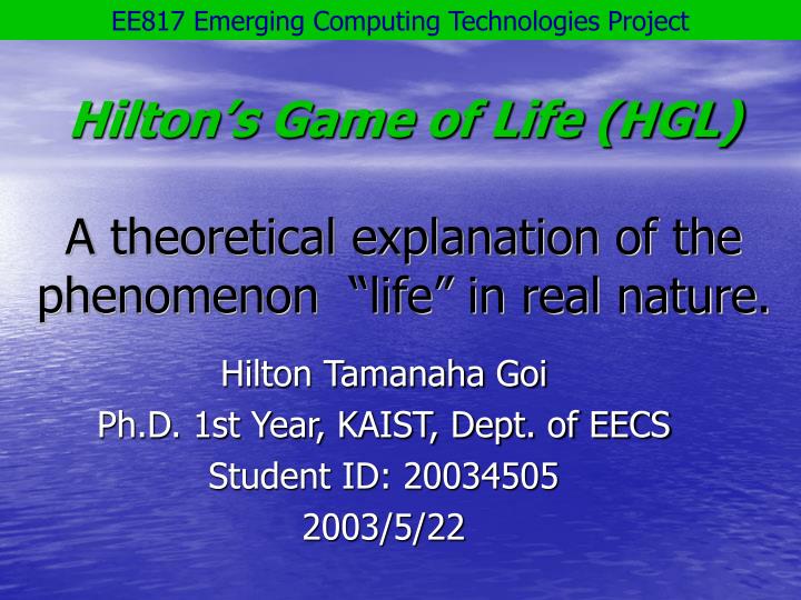 hilton s game of life hgl a theoretical explanation of the phenomenon life in real nature