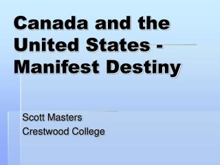 Canada and the United States - Manifest Destiny