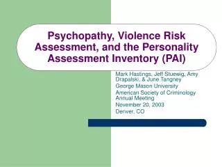Psychopathy, Violence Risk Assessment, and the Personality Assessment Inventory (PAI)