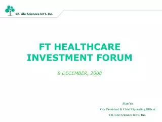 FT HEALTHCARE INVESTMENT FORUM 8 DECEMBER, 2008