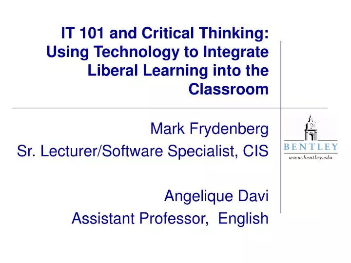 it 101 and critical thinking using technology to integrate liberal learning into the classroom