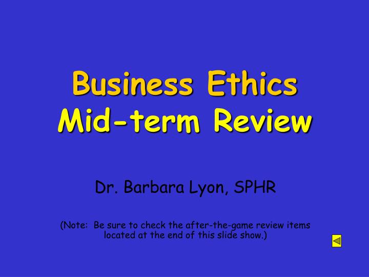 business ethics mid term review