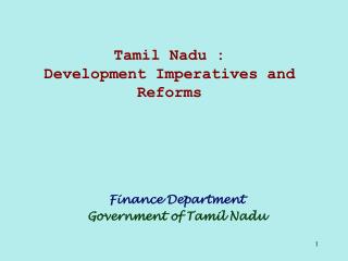 Tamil Nadu : Development Imperatives and Reforms
