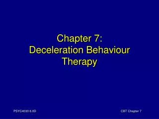 Chapter 7: Deceleration Behaviour Therapy