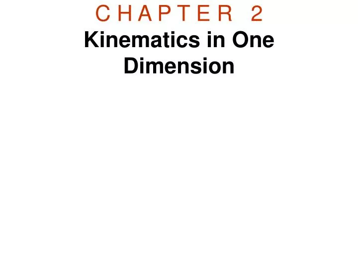 c h a p t e r 2 kinematics in one dimension