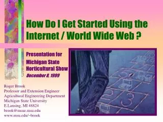 How Do I Get Started Using the Internet / World Wide Web ?