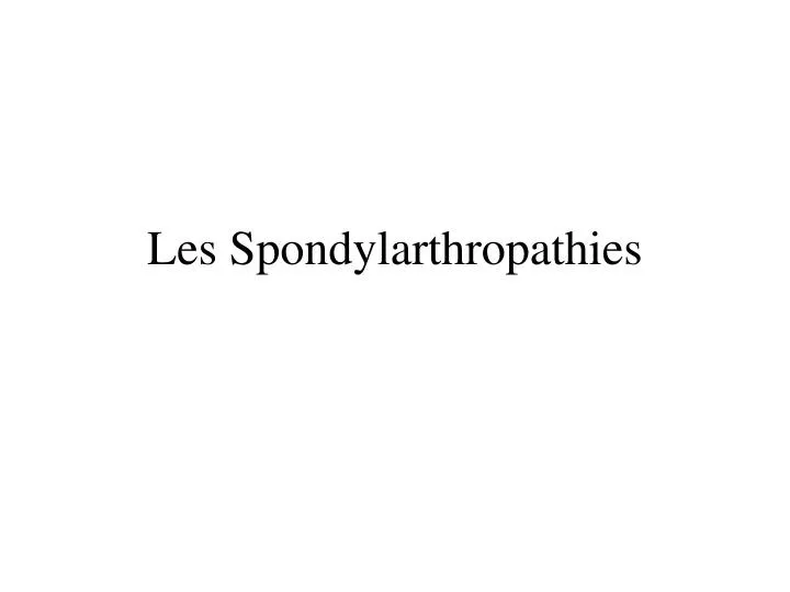 les spondylarthropathies