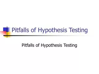 Pitfalls of Hypothesis Testing