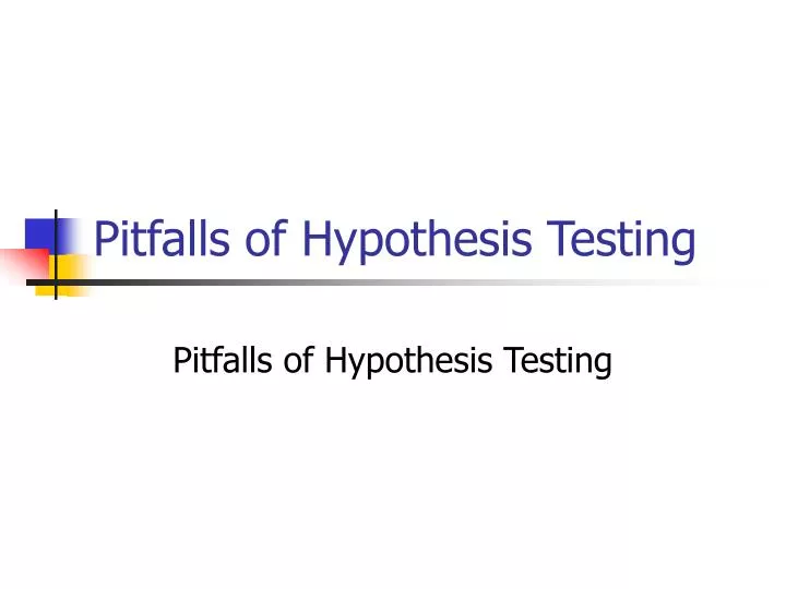 pitfalls of hypothesis testing