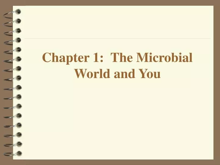 chapter 1 the microbial world and you