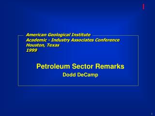 American Geological Institute Academic - Industry Associates Conference Houston, Texas 1999
