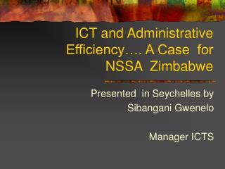 ICT and Administrative Efficiency…. A Case for NSSA Zimbabwe