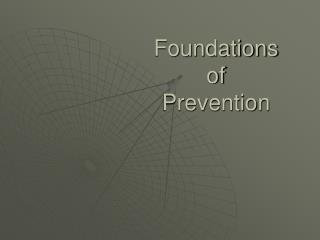 Foundations of Prevention