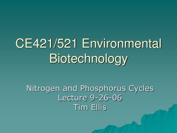 ce421 521 environmental biotechnology