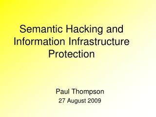 Semantic Hacking and Information Infrastructure Protection
