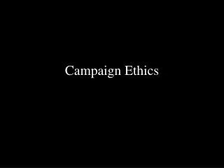 Campaign Ethics