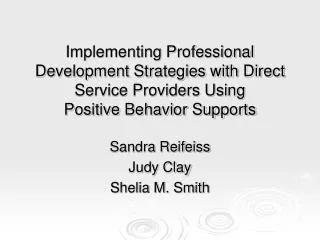 Implementing Professional Development Strategies with Direct Service Providers Using Positive Behavior Supports