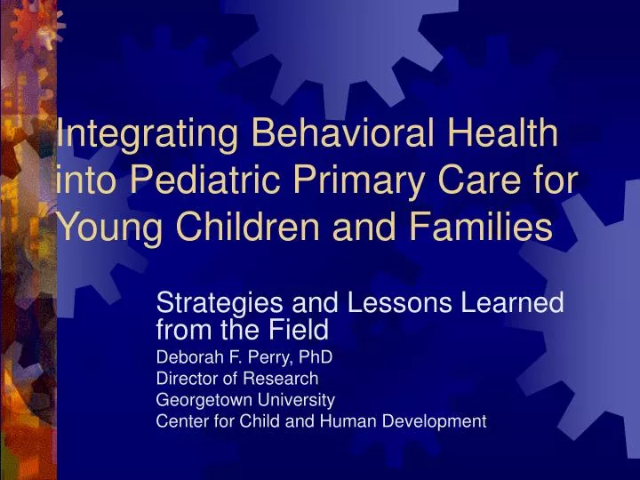 integrating behavioral health into pediatric primary care for young children and families