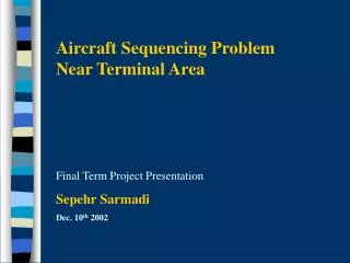 Aircraft Sequencing Problem Near Terminal Area