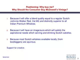 Positioning: Why buy me? Why Should the Consumer Buy McDowell’s Vintage?
