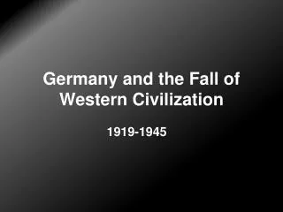 Germany and the Fall of Western Civilization