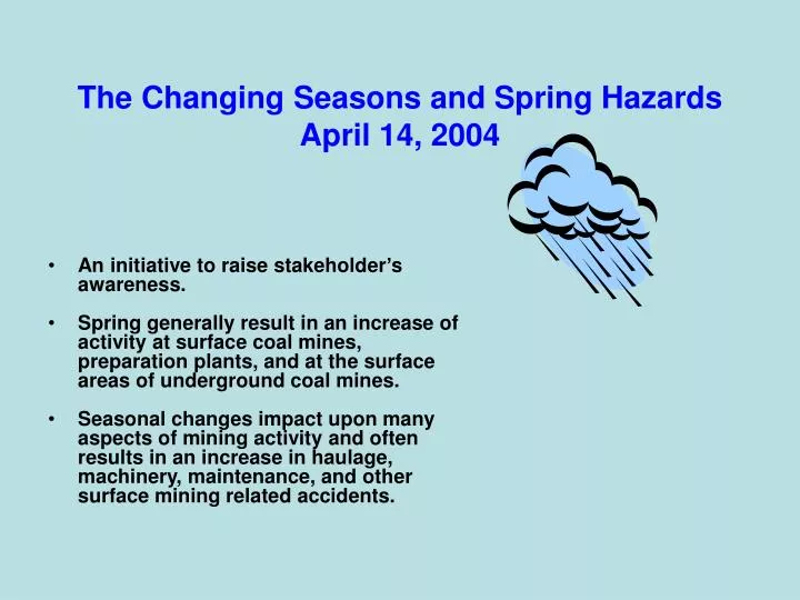the changing seasons and spring hazards april 14 2004