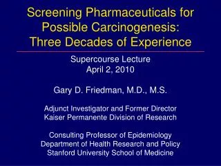 Screening Pharmaceuticals for Possible Carcinogenesis: Three Decades of Experience