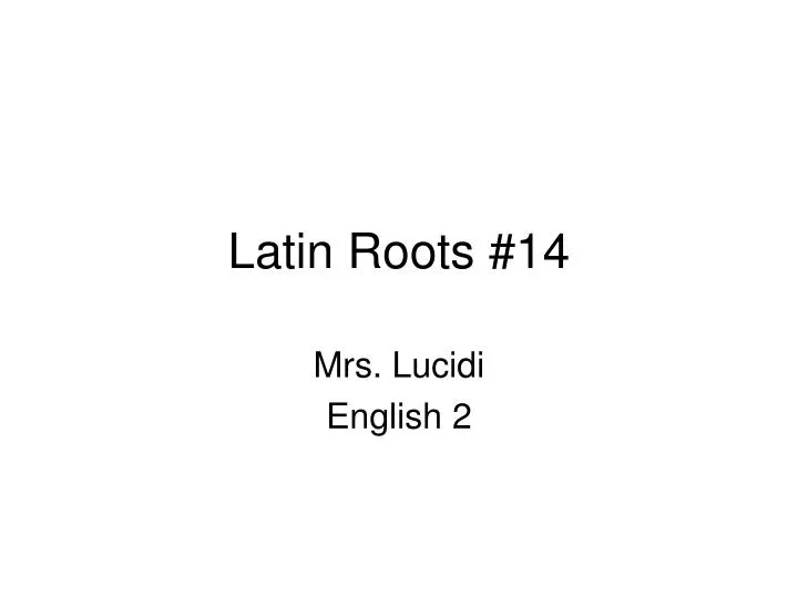 latin roots 14