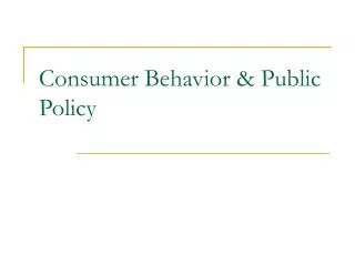 Consumer Behavior &amp; Public Policy