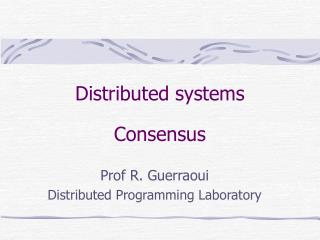 Distributed systems Consensus