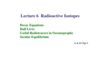 Lecture 6 Radioactive Isotopes