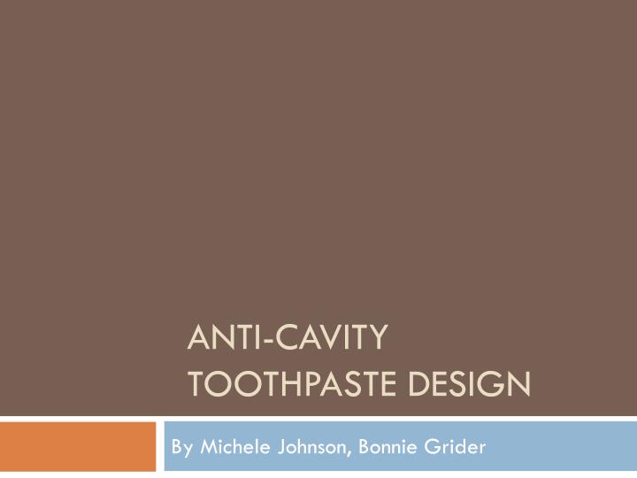 anti cavity toothpaste design