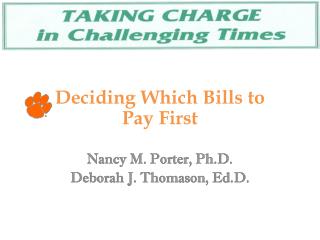 Deciding Which Bills to Pay First Nancy M. Porter, Ph.D. Deborah J. Thomason, Ed.D .