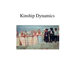 Kinship Dynamics
