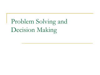 Problem Solving and Decision Making