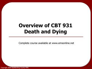 Overview of CBT 931 Death and Dying