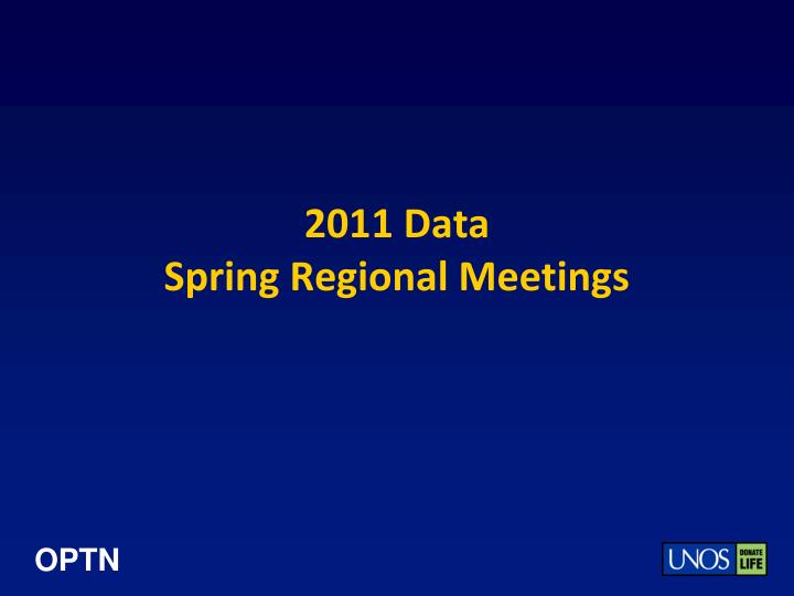 2011 data spring regional meetings