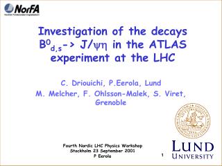Investigation of the decays B 0 d,s -&gt; J/ yh in the ATLAS experiment at the LHC