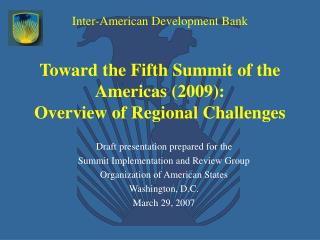 Toward the Fifth Summit of the Americas (2009): Overview of Regional Challenges