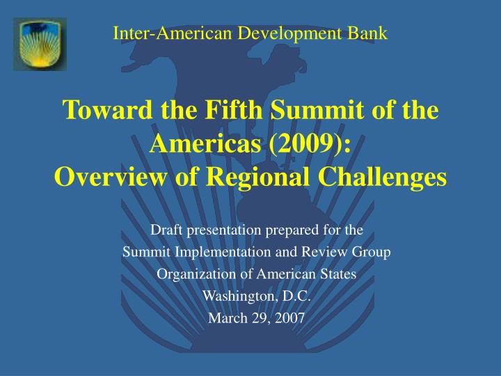 toward the fifth summit of the americas 2009 overview of regional challenges