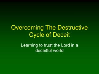 Overcoming The Destructive Cycle of Deceit