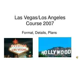 Las Vegas/Los Angeles Course 2007